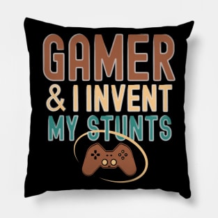 Gamer And I Invent My Stunts Gaming Addicted Gamer Life Tee Pillow