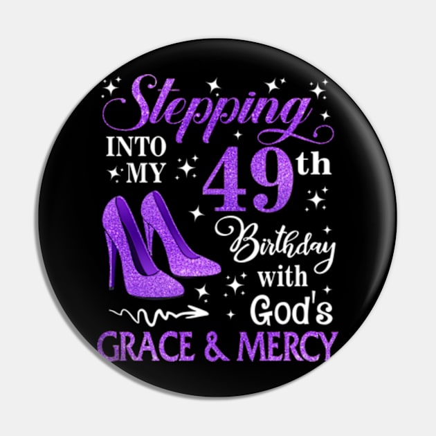 Stepping Into My 49th Birthday With God's Grace & Mercy Bday Pin by MaxACarter