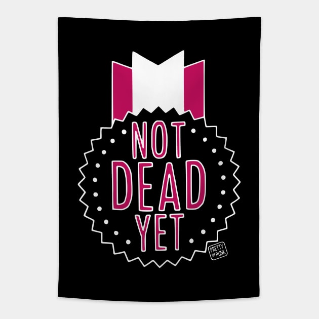 Not Dead Yet Tapestry by prettyinpunk