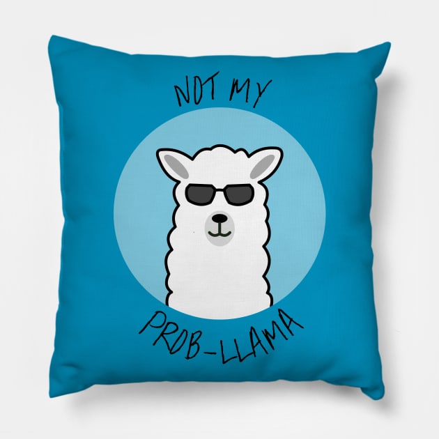 Not my prob-llama Pillow by Warp9