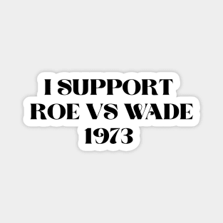 Roe v wade 1973 Magnet