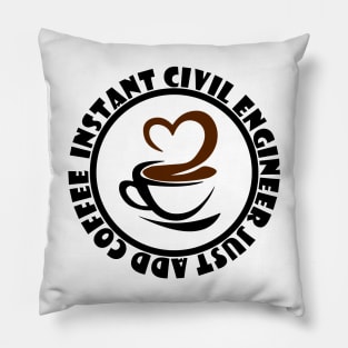 Instant Civil Engineer Just Add Coffee Pillow