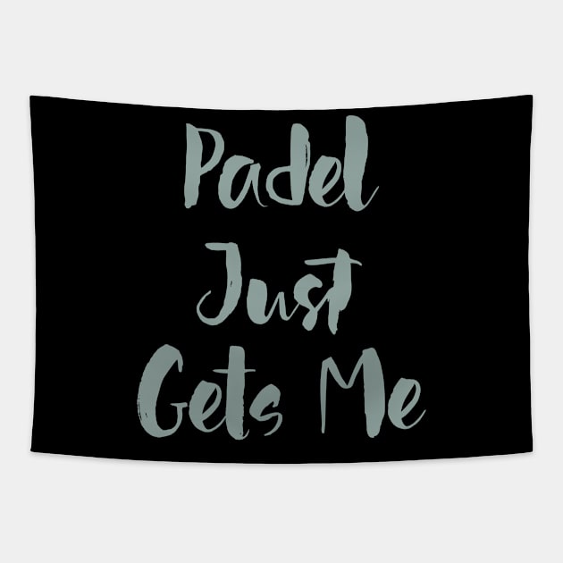 Padel Just Gets Me Tapestry by whyitsme