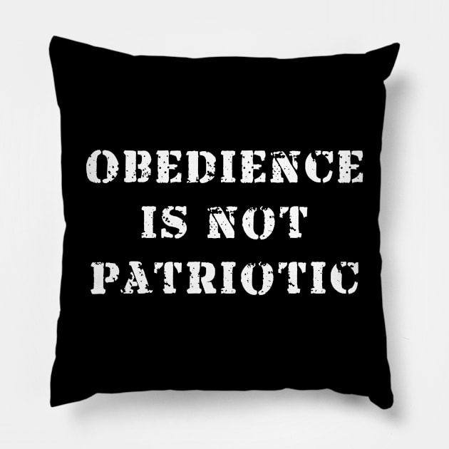 obedience is not patriotic Pillow by Views of my views