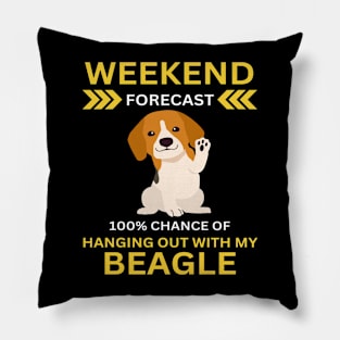 Weekend Forecast-100% Hanging Out With My Beagle Pillow