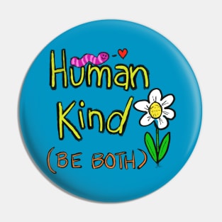 Human kind be both Pin