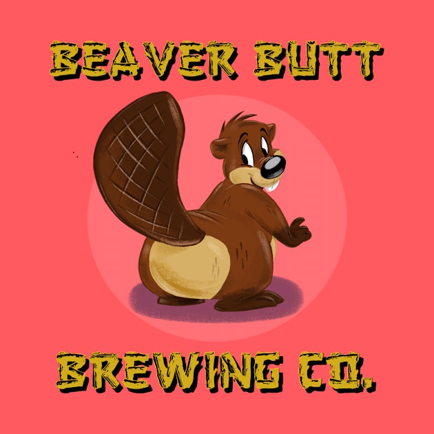 Beaver Butt Brewing Co. by LockheedSkunk