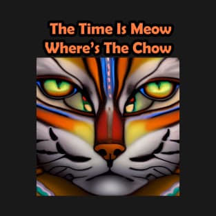 The Time Is Meow, Where's My Chow T-Shirt