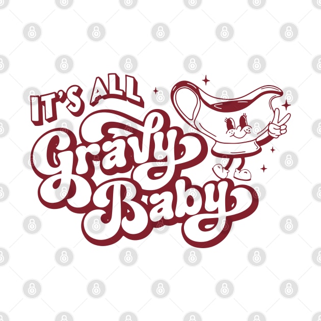 It's All Gravy Baby by MZeeDesigns