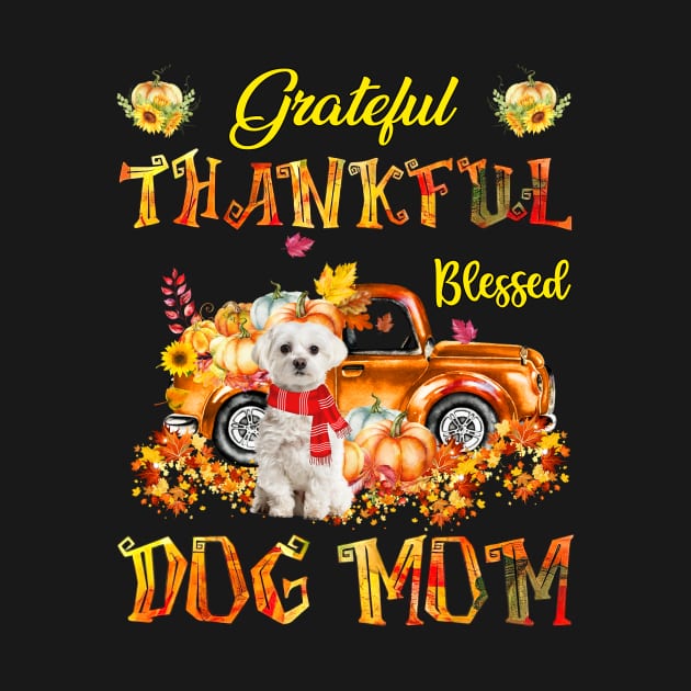 White Maltese Pumpkin Thankful Grateful Blessed Dog Mom by Benko Clarence