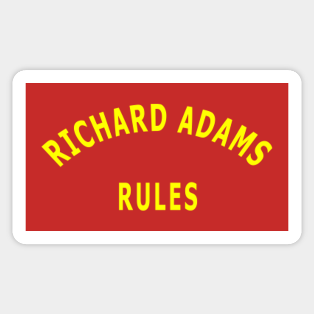 Richard Adams Rules - Richard Adams - Sticker