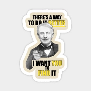 Thomas Edison Quote - Find a Way to Do Better! Magnet