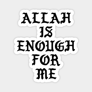 Allah is Enough for Me Magnet