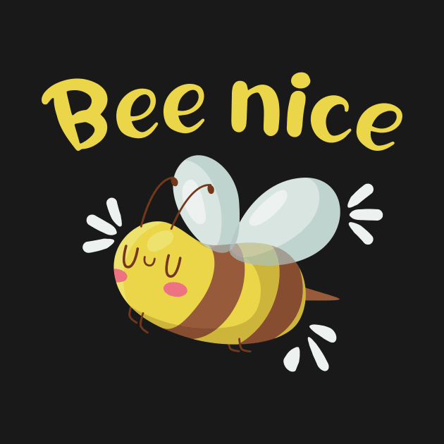 Bee nice funny Bees Beekeper Gifts by Foxxy Merch