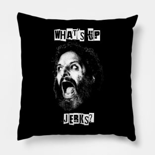 What's Up Jerks Pillow