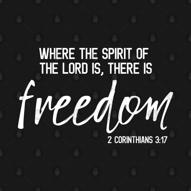 Where The Spirit Of The Lord Is There Is Freedom | Christian Design by ChristianLifeApparel