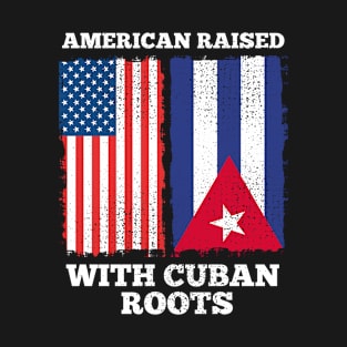 American Raised with Cuban Roots Viva Cuba Libre Heritage T-Shirt