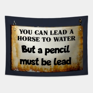 You can lead a horse to water... Tapestry