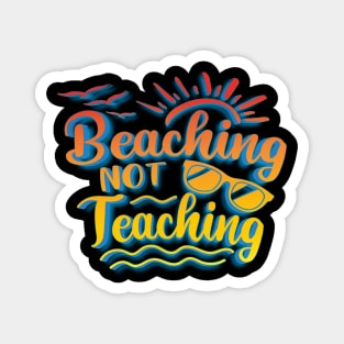 Beaching Not Teaching Magnet