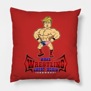 Make Wrestling Great Again by Basement Mastermind Pillow