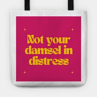 Not your damsel in distress Tote