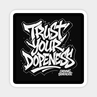 TRUST YOUR DOPENESS GROOVE SYNDICATE Magnet