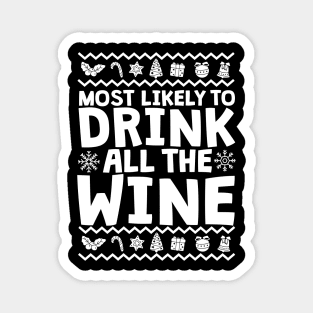 Most Likely To Drink All The Wine Ugly Christmas Magnet