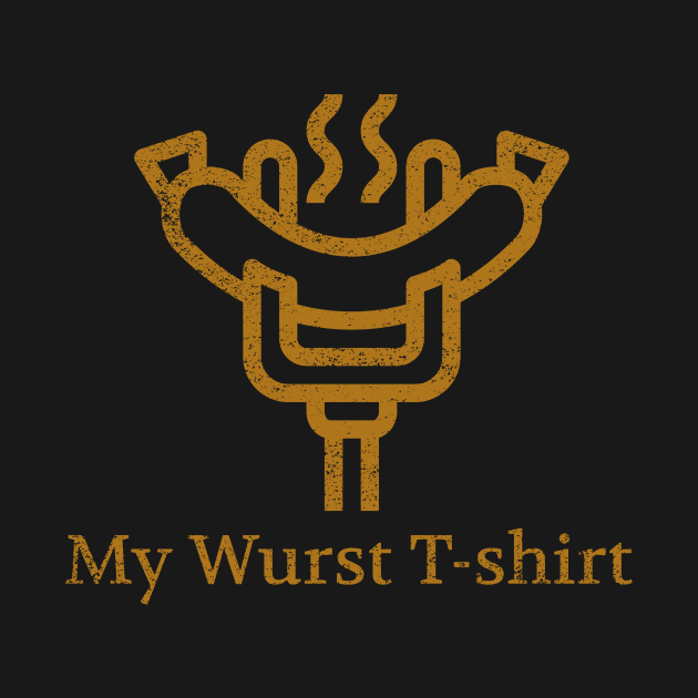 My Wurst T-shirt German Sausage Grill by Time4German