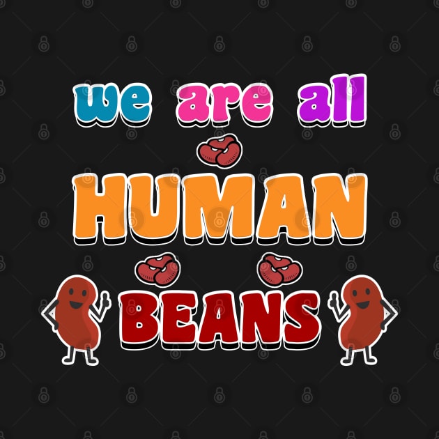 we are all human beans by hamada_pop