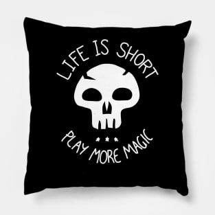 LIfe is Short. Play more Magic Pillow