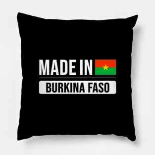 Made In Burkina Faso - Gift for Burkinabe With Roots From Burkina Faso Pillow