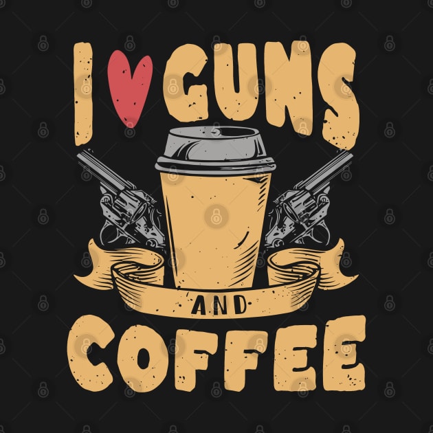 i love guns and coffee by legend