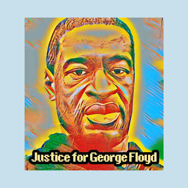 Discover Justice for George Floyd - George Floyd - T-Shirt