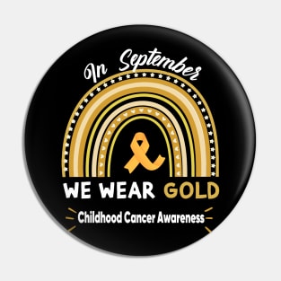 In September We Wear Gold Childhood Cancer Awareness Pin