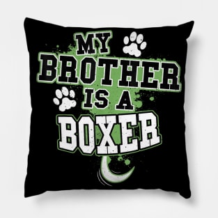 My Brother Is A Boxer Pillow