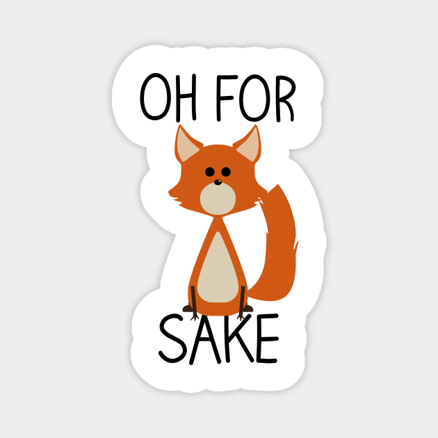 Oh for fox sake Magnet by atizadorgris