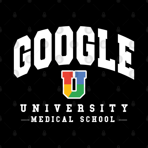 Google University Med School by TheShirtGypsy