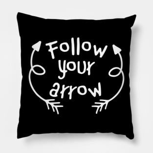 Follow Your Arrow Pillow