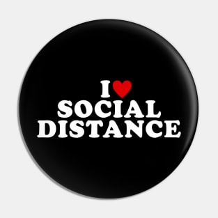 I Love Social Distance Pin