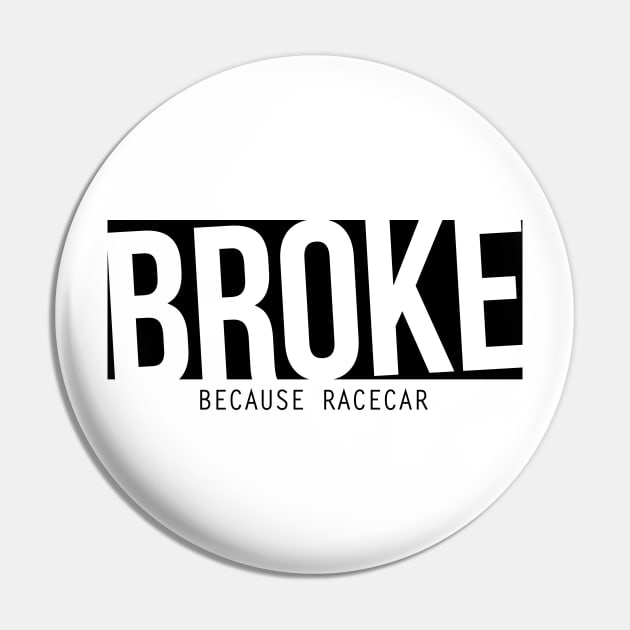 Broke because racecar Pin by hoddynoddy