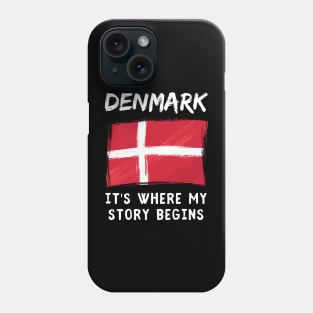 Denmark Its Where My Story Begins Phone Case