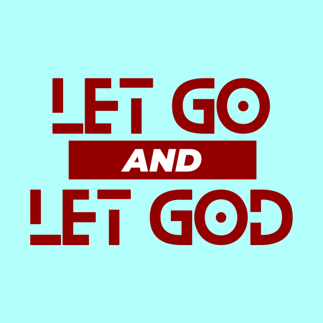 Let Go and Let God | Christian Saying by All Things Gospel