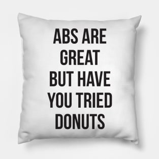 Abs are great but have you tried donuts Pillow