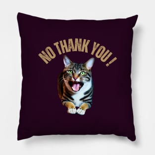 No Thank You Says The Cat Pillow