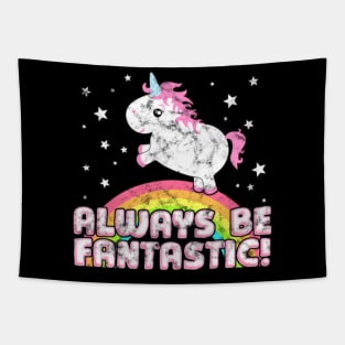 Cute Chubby Unicorn Saying Always Be Fantastic! Tapestry