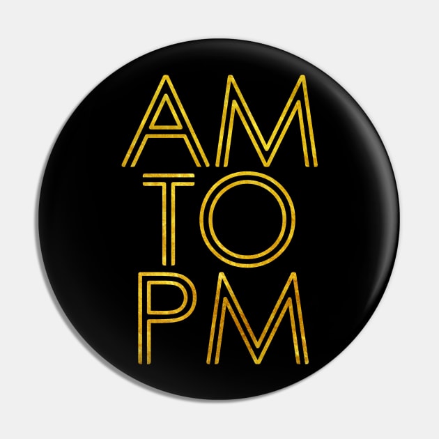 AM to PM Pin by Braeprint