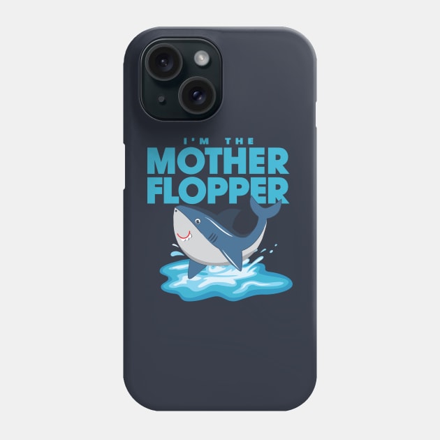 I'm The Mother Flopper Phone Case by huckblade