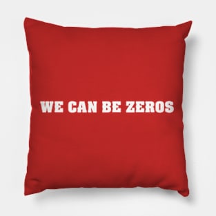 We Can Be Zeros - Braelon Allen Pillow