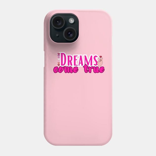 Dreams come true Phone Case by adrianasalinar