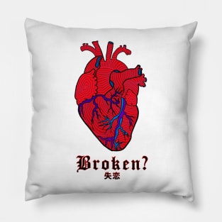 Broken Hearted? Pillow